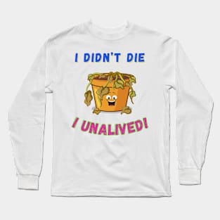 I Unalived! Long Sleeve T-Shirt